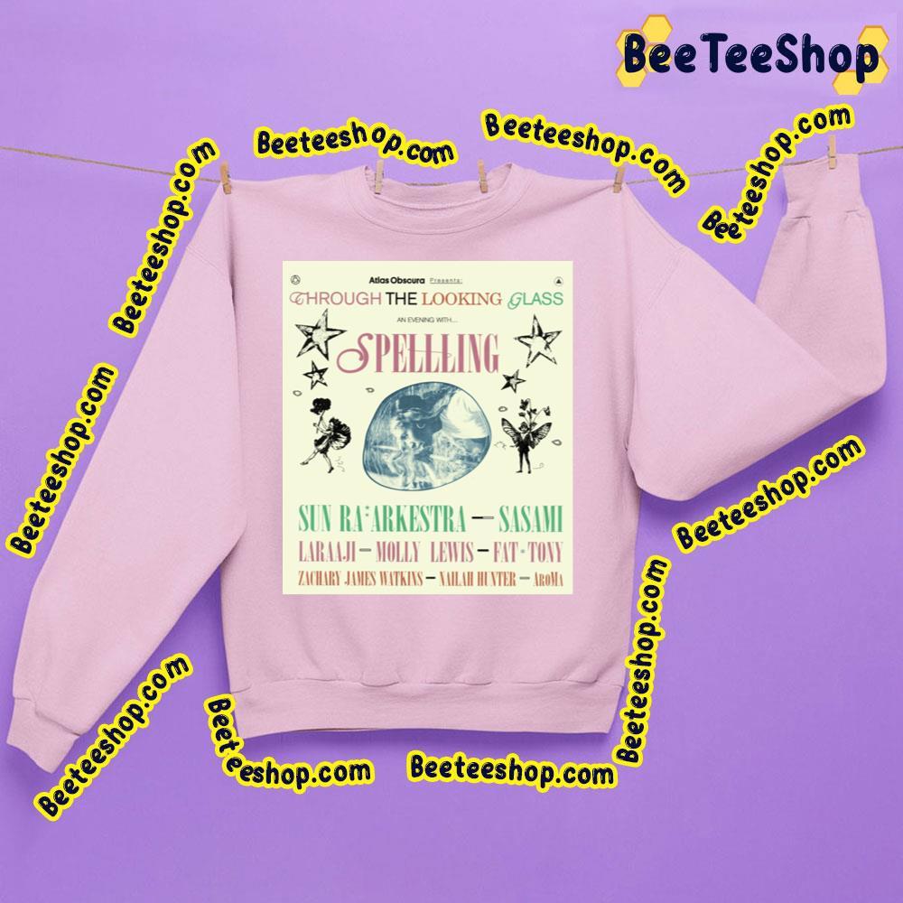 Through The Looking Glass An Evening With Spellling & Friends Beeteeshop Trending Unisex Sweatshirt Through The Looking Glass An Evening With Spellling & Friends Beeteeshop Trending Unisex Sweatshirt