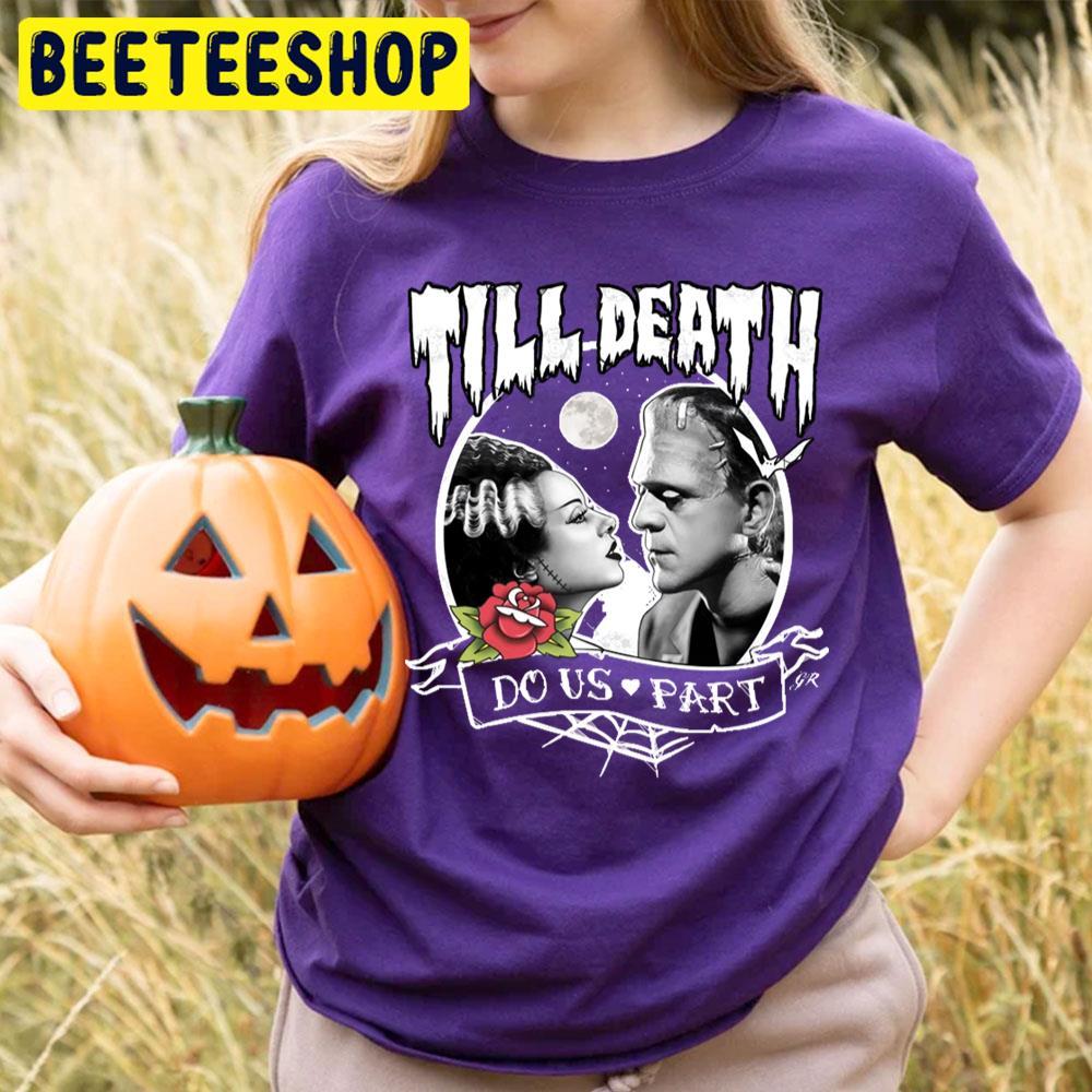 Till Death Do Us Part Frankenstein Happy Halloween Beeteeshop Trending Unisex T-Shirt Till Death Do Us Part Frankenstein Happy Halloween Beeteeshop Trending Unisex T-Shirt