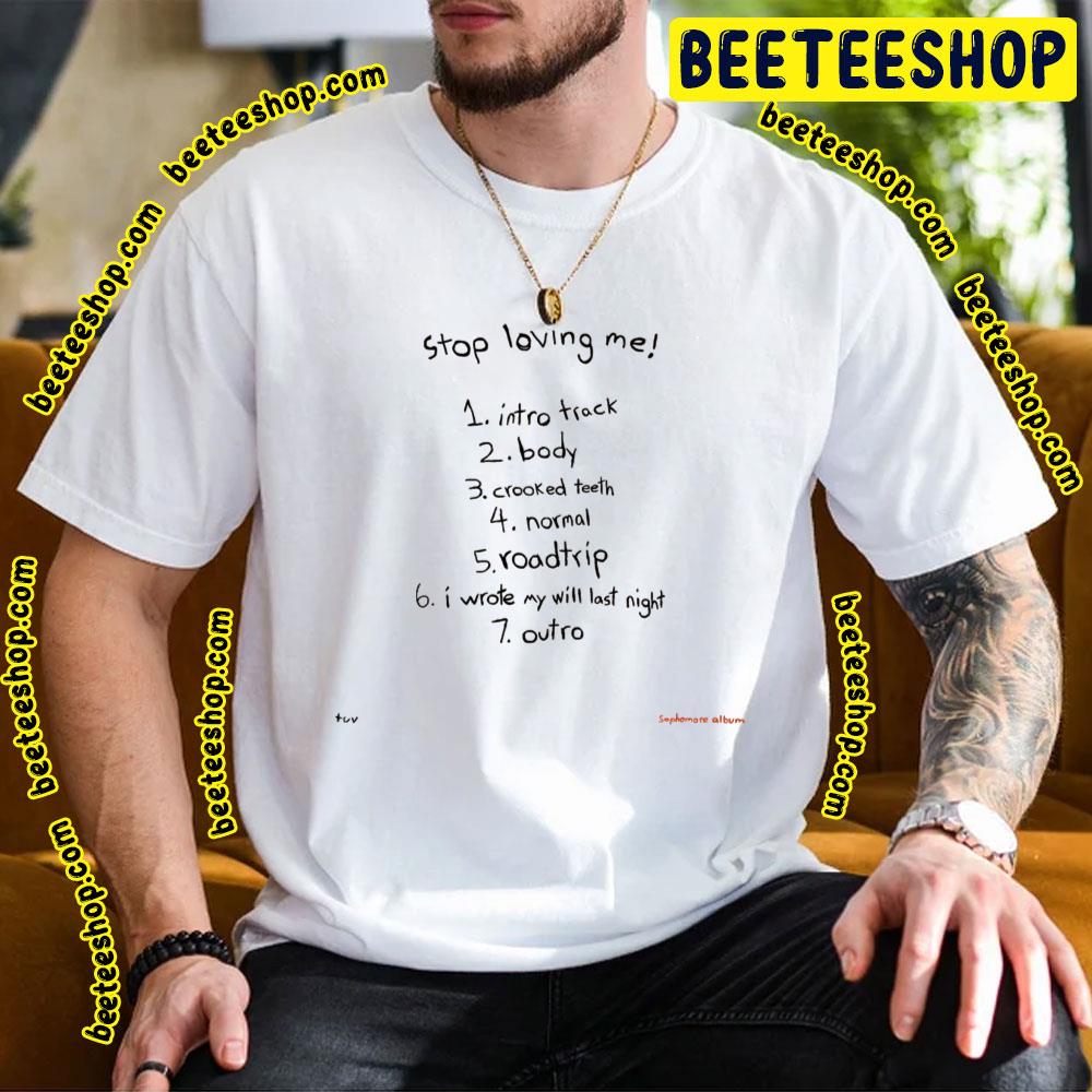 Tuv - Stop Loving Me 2023 Tracklist Beeteeshop Trending Unisex T-Shirt Tuv - Stop Loving Me 2023 Tracklist Beeteeshop Trending Unisex T-Shirt