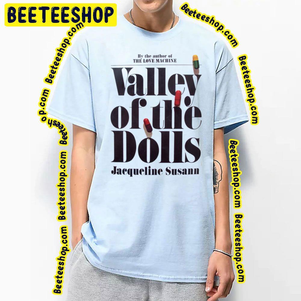 Valley Of The Dolls Beeteeshop Trending Unisex T-Shirt Valley Of The Dolls Beeteeshop Trending Unisex T-Shirt