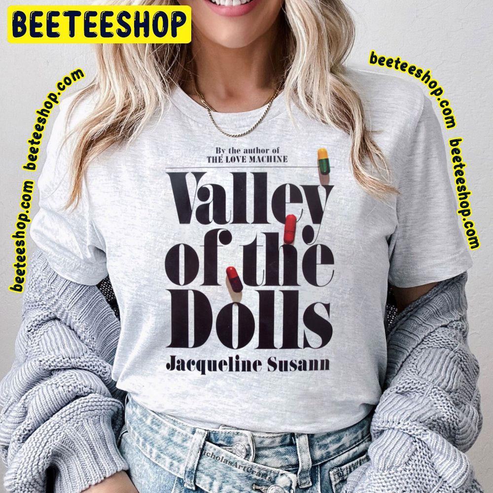 Valley Of The Dolls Beeteeshop Trending Unisex T-Shirt Valley Of The Dolls Beeteeshop Trending Unisex T-Shirt