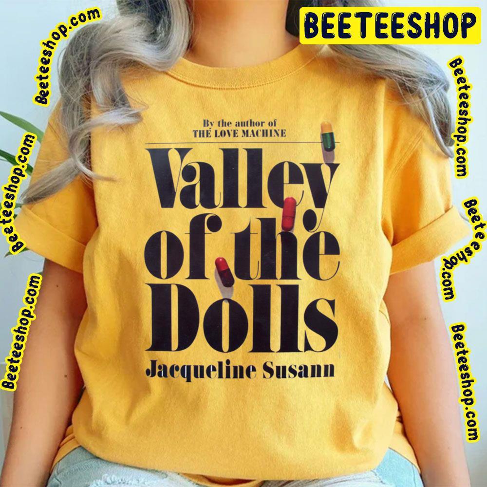 Valley Of The Dolls Beeteeshop Trending Unisex T-Shirt Valley Of The Dolls Beeteeshop Trending Unisex T-Shirt