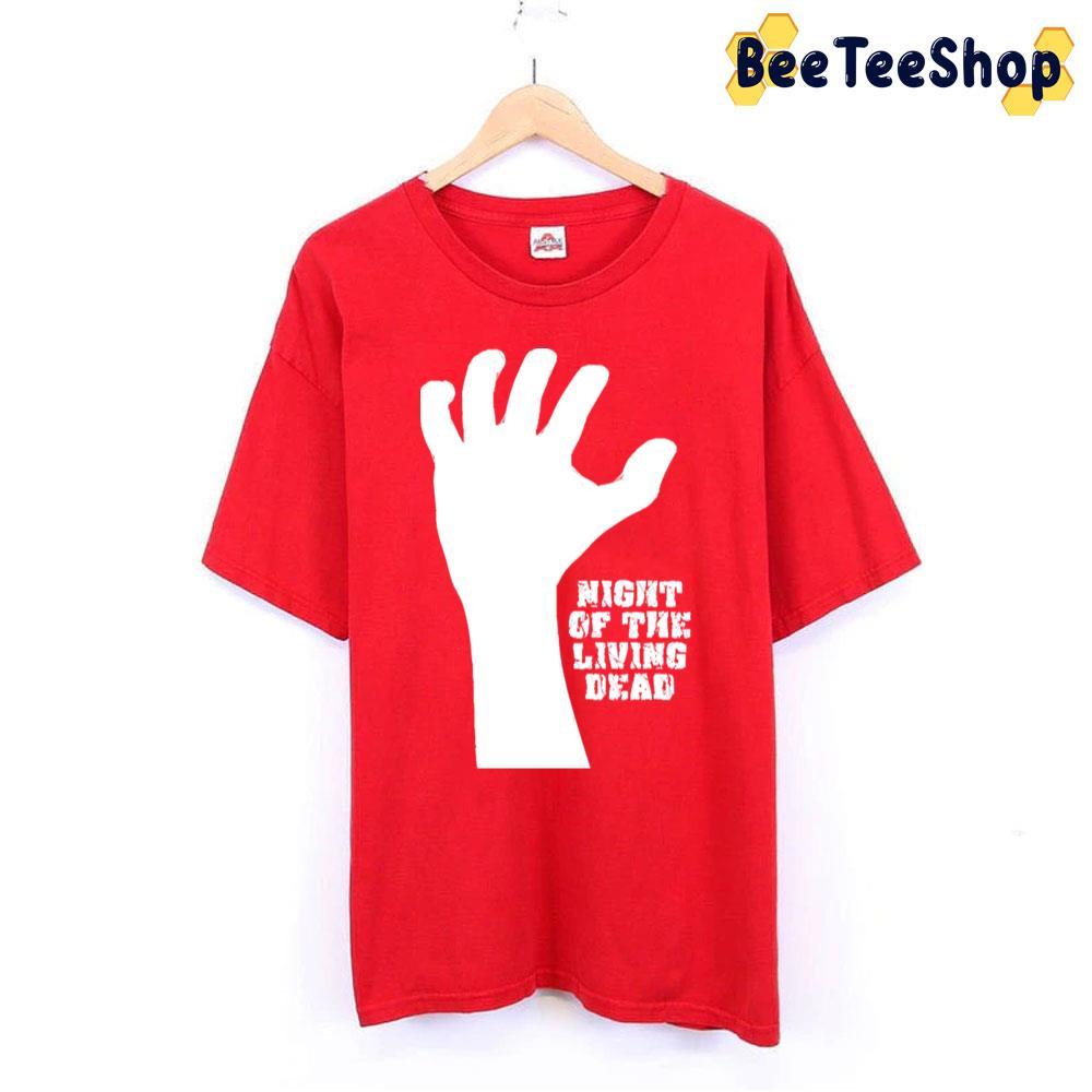 White Hand Night Of The Living Dead Happy Halloween Beeteeshop Trending Unisex T-Shirt White Hand Night Of The Living Dead Happy Halloween Beeteeshop Trending Unisex T-Shirt