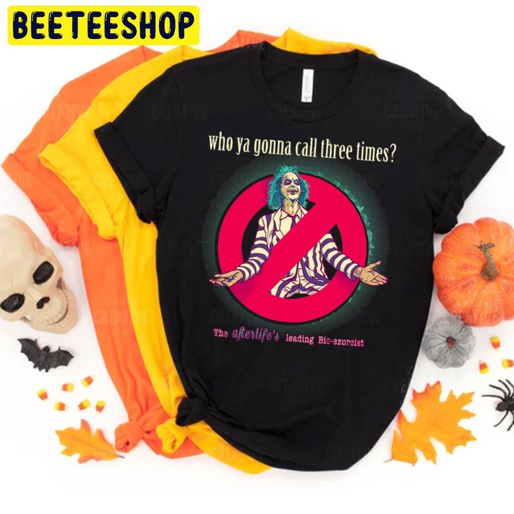 Who Ya Gonna Call Three Beetlejuice Happy Halloween Beeteeshop Trending Unisex T-Shirt Who Ya Gonna Call Three Beetlejuice Happy Halloween Beeteeshop Trending Unisex T-Shirt
