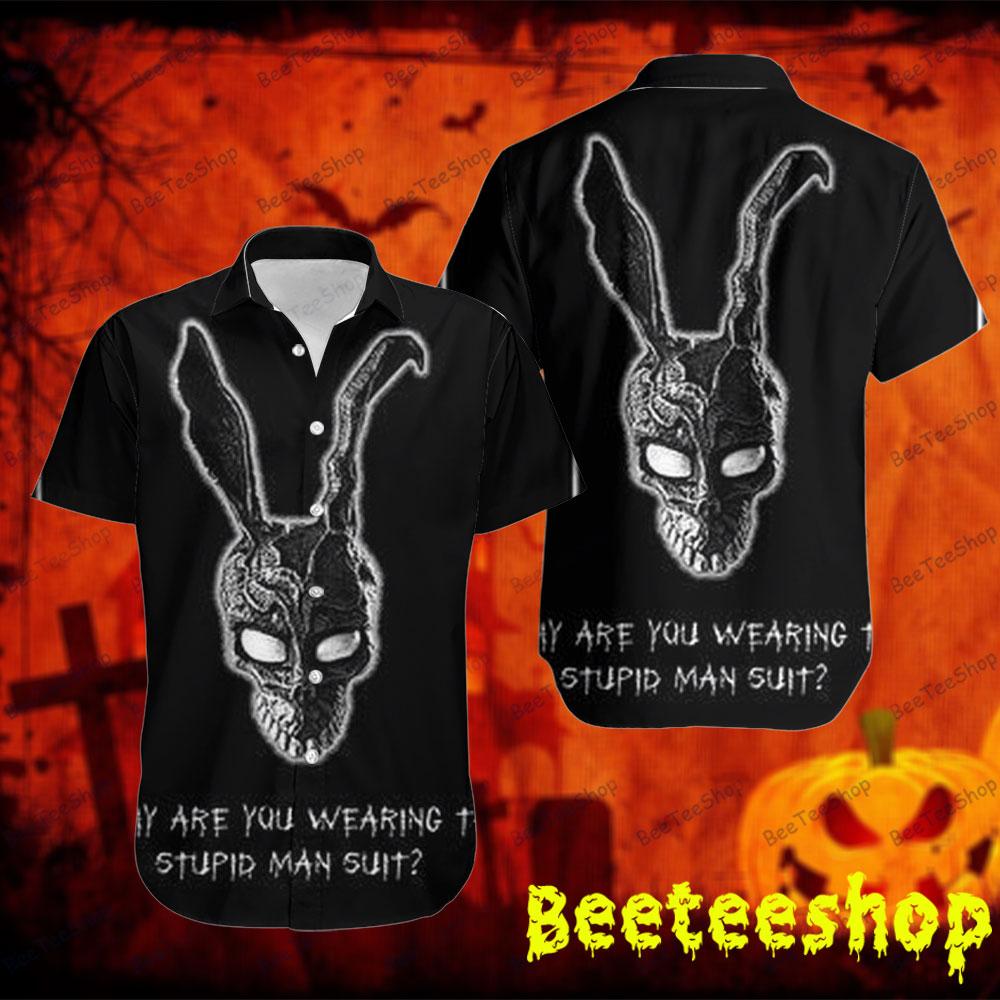 Why Are You Wearing Donnie Darko Halloween Beeteeshop Hawaii Shirt Why Are You Wearing Donnie Darko Halloween Beeteeshop Hawaii Shirt