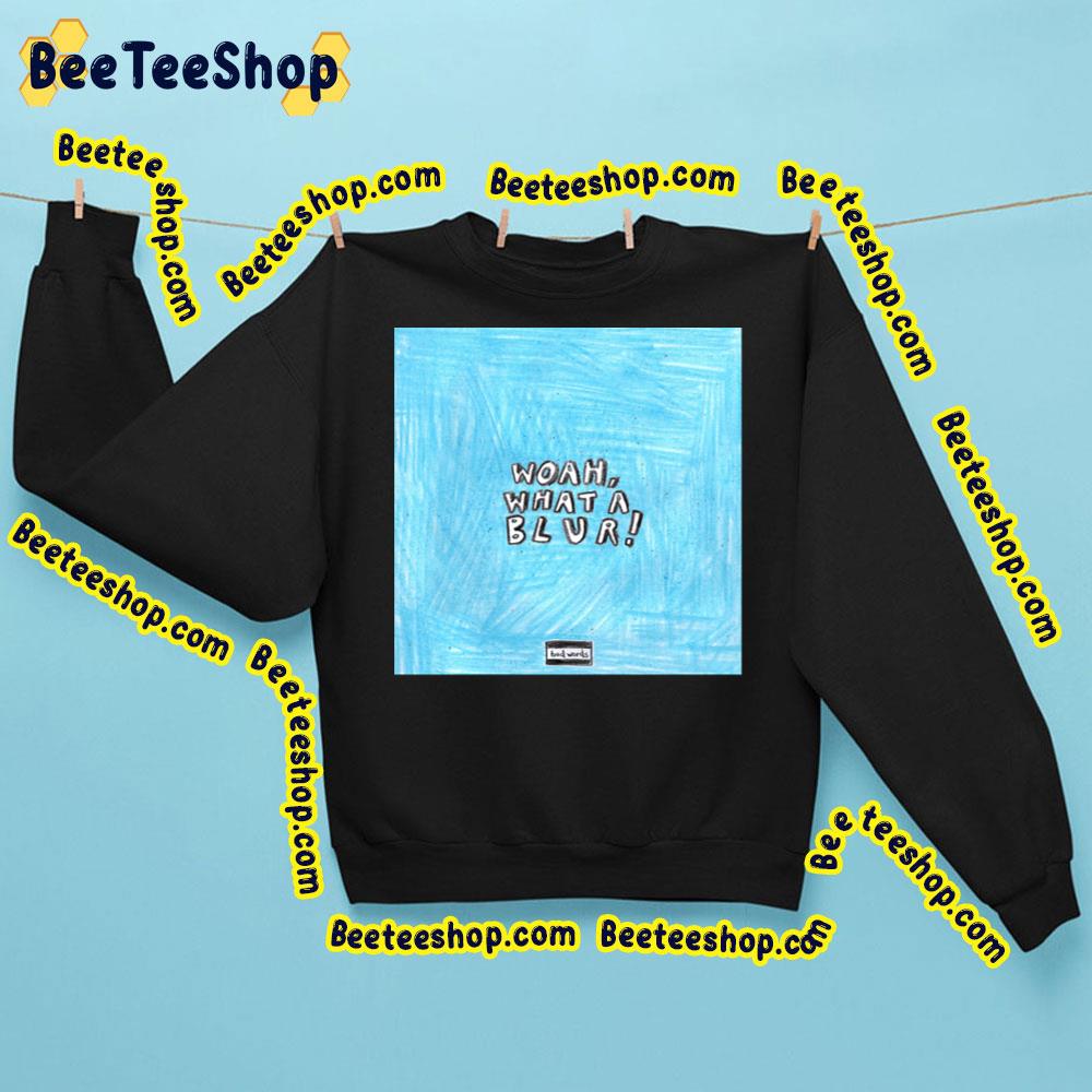 Woah What A Blur Trending Unisex Sweatshirt Woah What A Blur Trending Unisex Sweatshirt