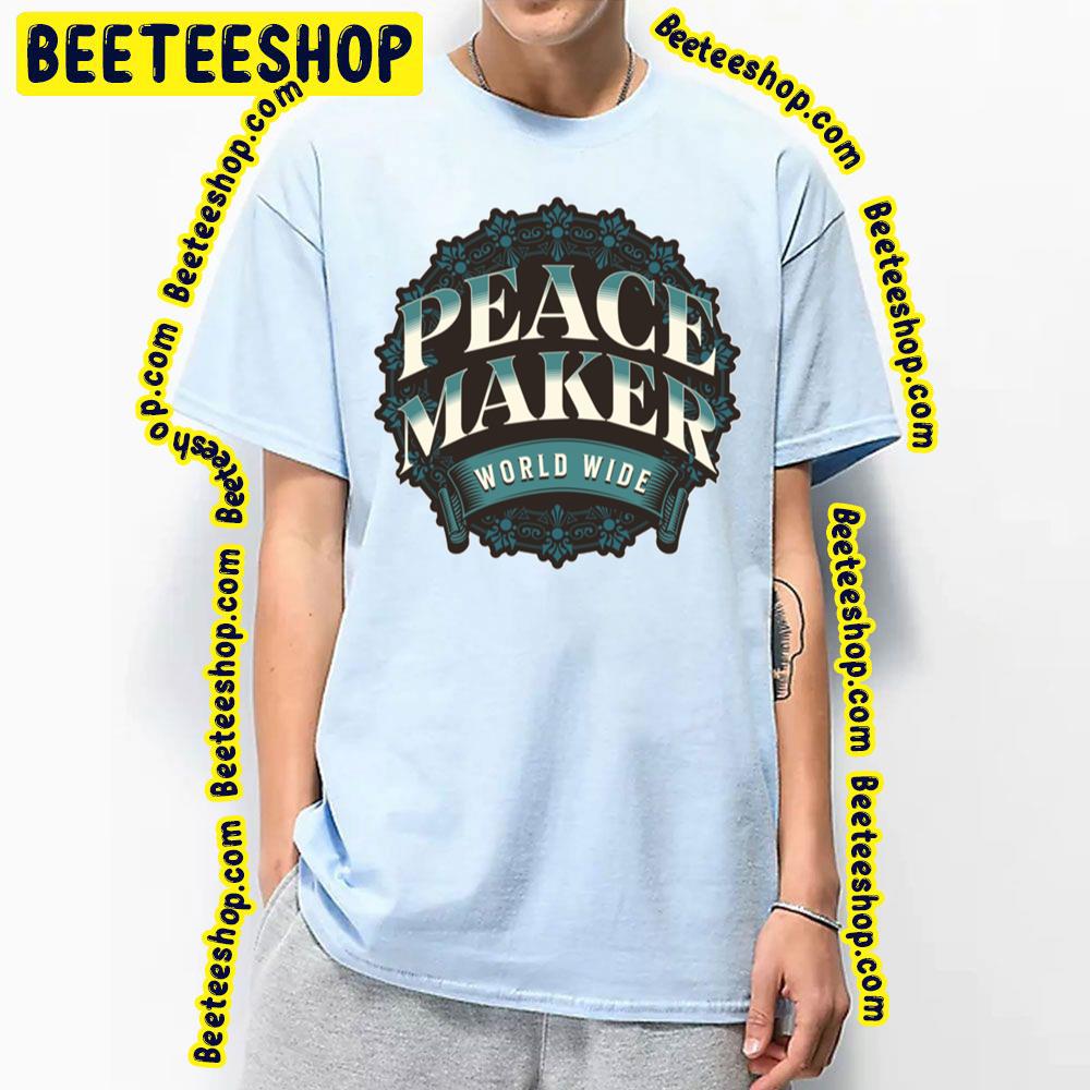 World Wide Peace Maker Trending Unisex T-Shirt World Wide Peace Maker Trending Unisex T-Shirt