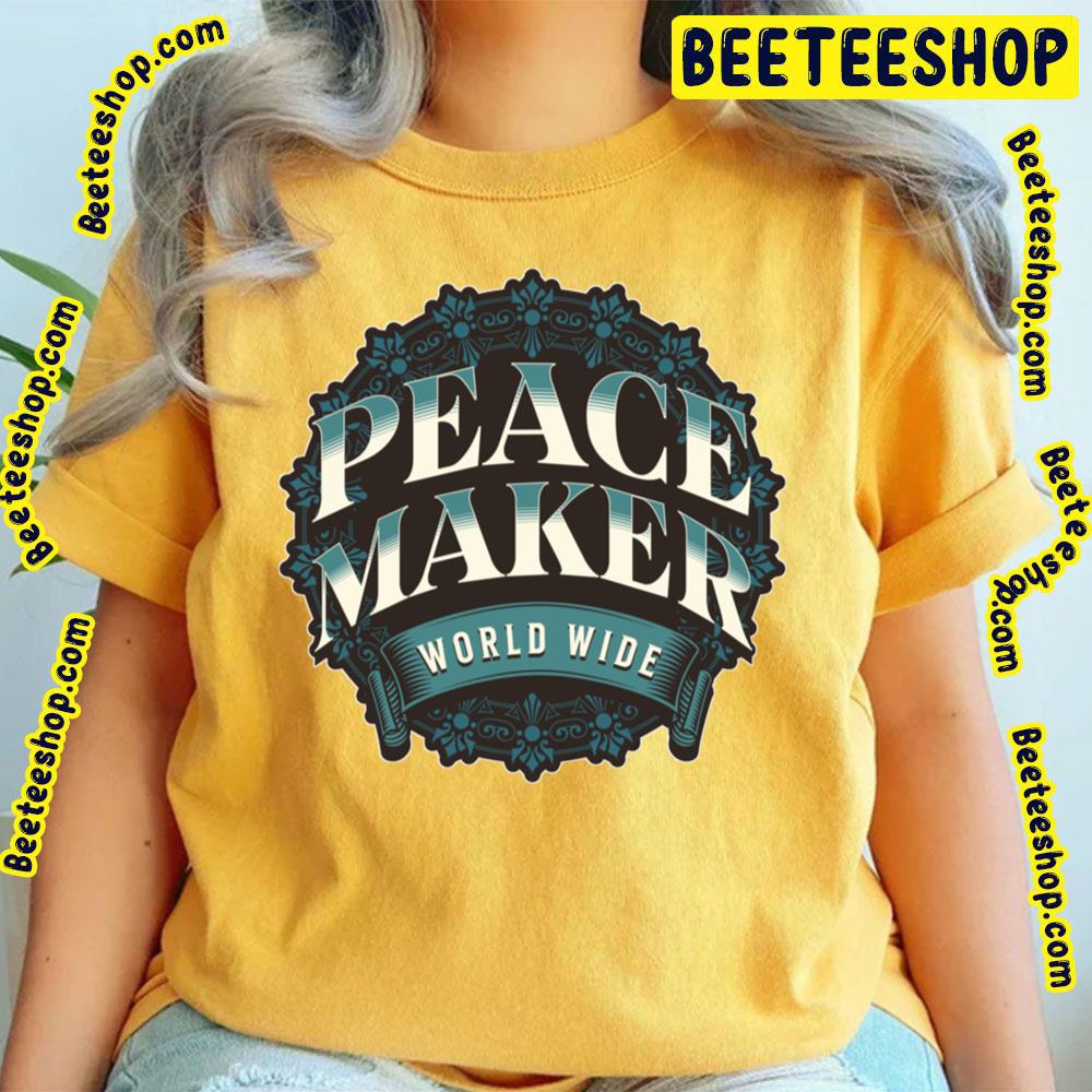 World Wide Peace Maker Trending Unisex T-Shirt World Wide Peace Maker Trending Unisex T-Shirt