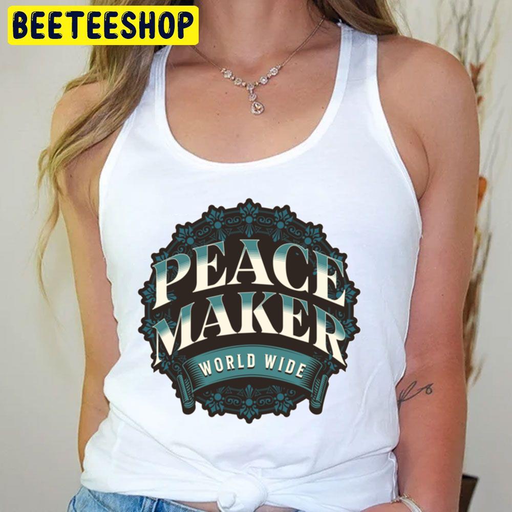 World Wide Peace Maker Trending Unisex T-Shirt World Wide Peace Maker Trending Unisex T-Shirt