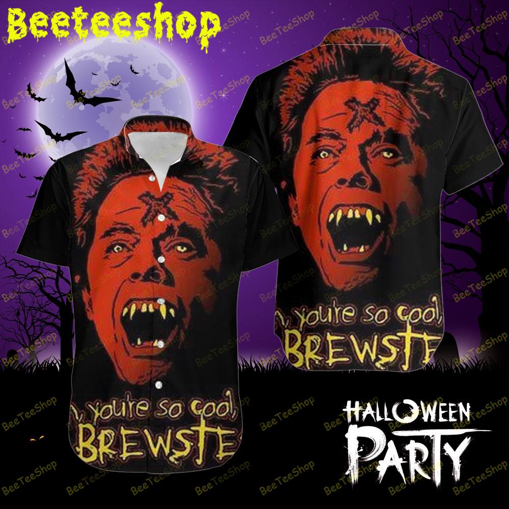 You're So Cool Fright Night Halloween Beeteeshop Hawaii Shirt You're So Cool Fright Night Halloween Beeteeshop Hawaii Shirt