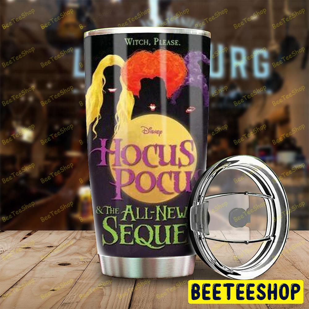 All New Sequel Hocus Pocus Halloween Beeteeshop Tumbler All New Sequel Hocus Pocus Halloween Beeteeshop Tumbler