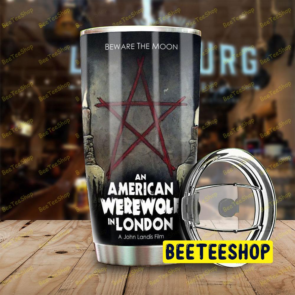 Beware The Moon An American Werewolf In London Halloween Beeteeshop Tumbler Beware The Moon An American Werewolf In London Halloween Beeteeshop Tumbler