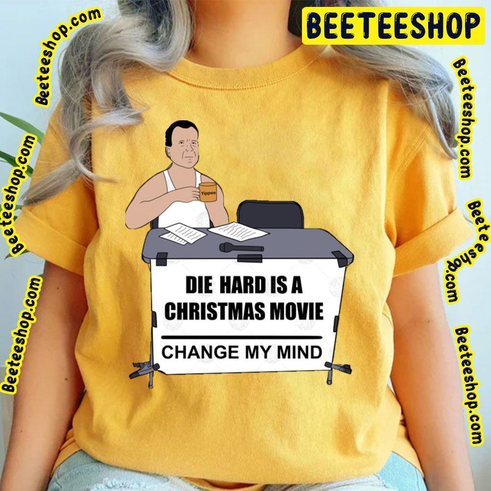 Change My Mind Die Hard Beeteeshop Trending Unisex T-Shirt Change My Mind Die Hard Beeteeshop Trending Unisex T-Shirt