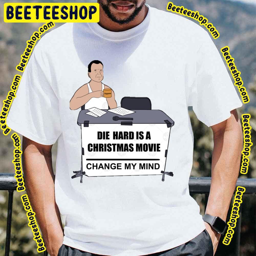 Change My Mind Die Hard Beeteeshop Trending Unisex T-Shirt Change My Mind Die Hard Beeteeshop Trending Unisex T-Shirt