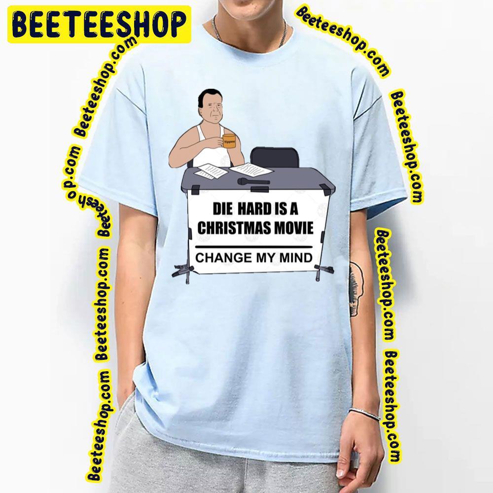 Change My Mind Die Hard Beeteeshop Trending Unisex T-Shirt Change My Mind Die Hard Beeteeshop Trending Unisex T-Shirt