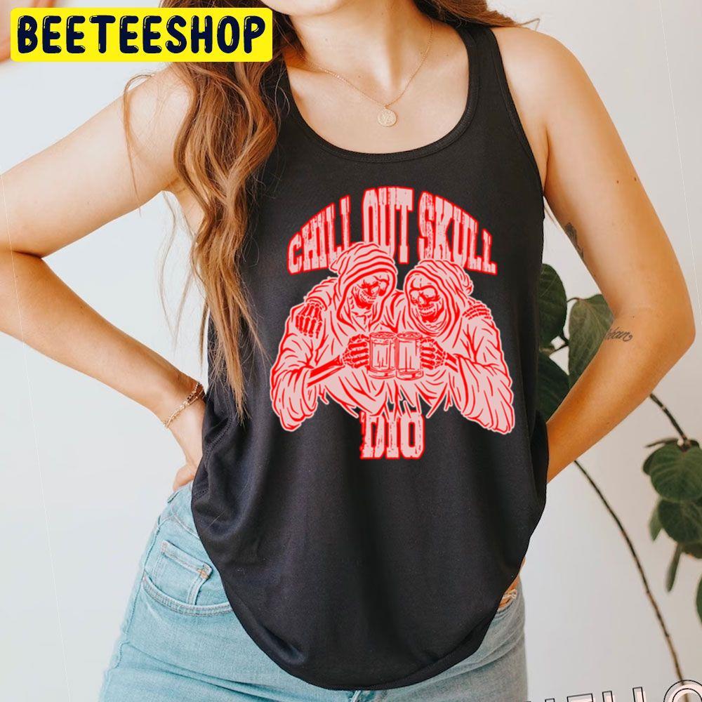 Chill Out Skull Dio Beeteeshop Trending Unisex T-Shirt Chill Out Skull Dio Beeteeshop Trending Unisex T-Shirt
