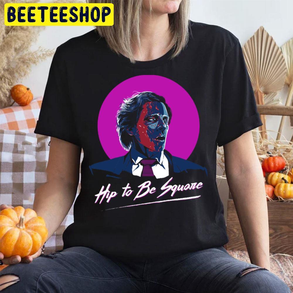 Circle Hip To Be Square Patrick Bateman Halloween Beeteeshop Unisex T-Shirt Circle Hip To Be Square Patrick Bateman Halloween Beeteeshop Unisex T-Shirt