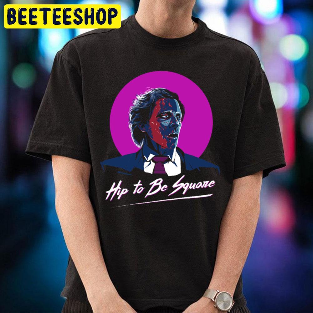 Circle Hip To Be Square Patrick Bateman Halloween Beeteeshop Unisex T-Shirt Circle Hip To Be Square Patrick Bateman Halloween Beeteeshop Unisex T-Shirt