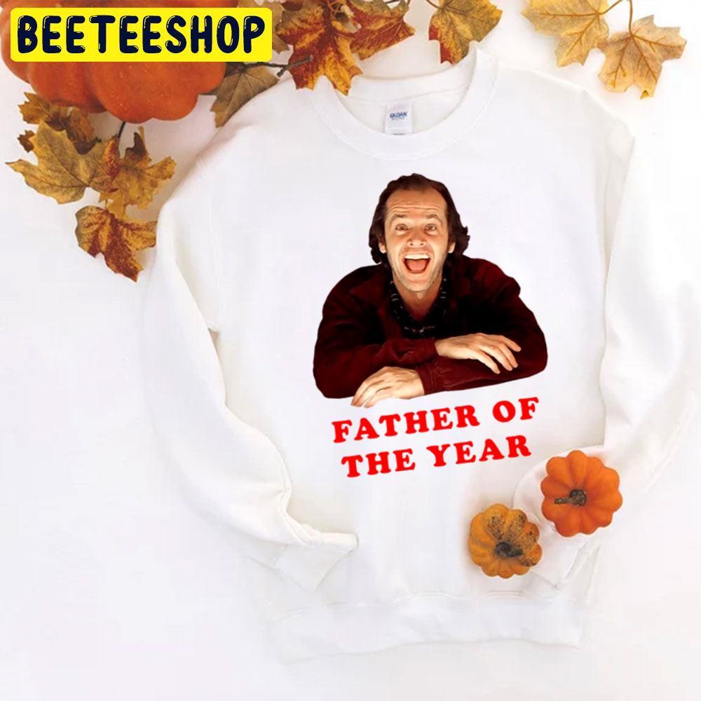 Father Of The Year Jack Torrance Halloween Beeteeshop Unisex T-Shirt Father Of The Year Jack Torrance Halloween Beeteeshop Unisex T-Shirt