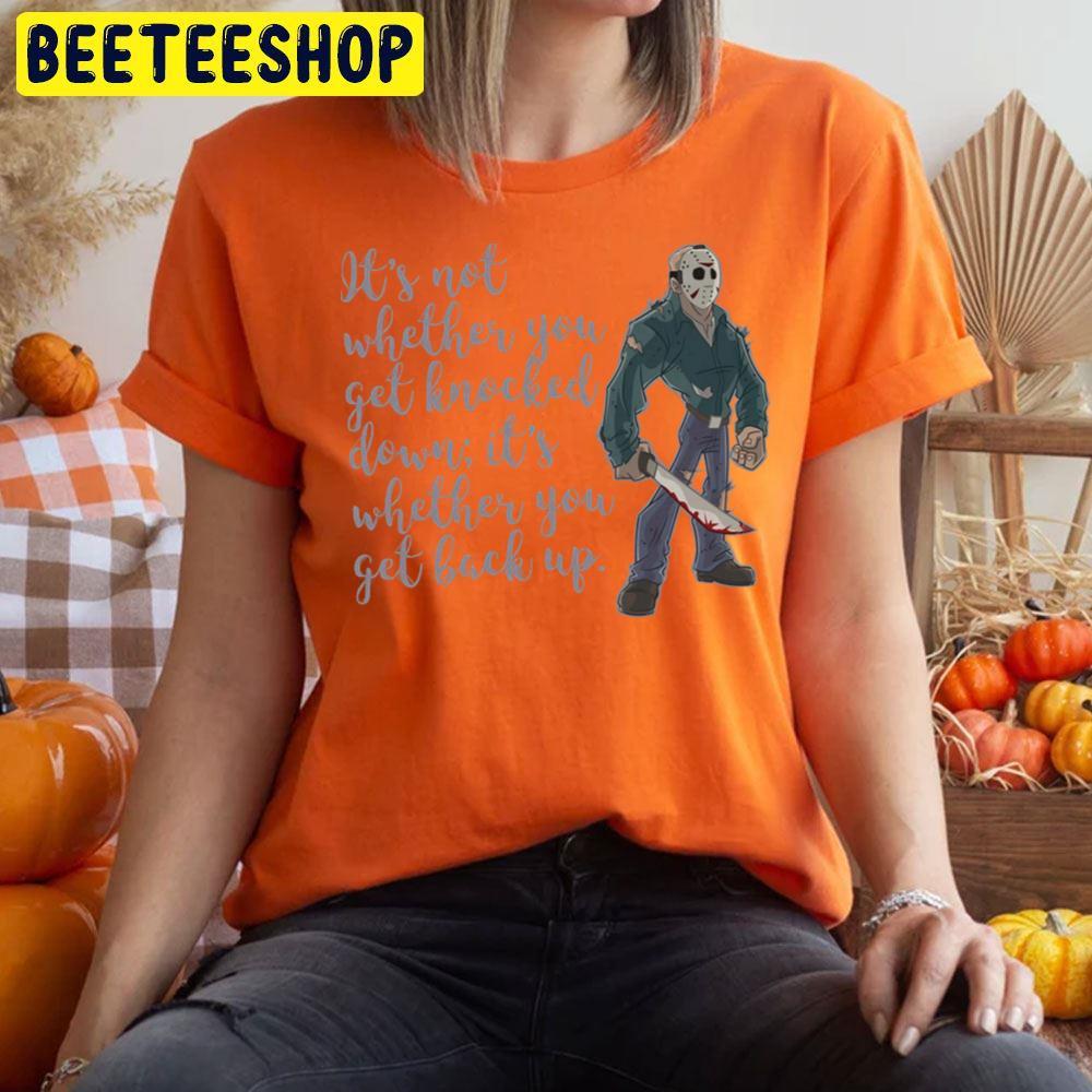 Get Back Up Jason Voorhees Halloween Beeteeshop Trending Unisex T-Shirt Get Back Up Jason Voorhees Halloween Beeteeshop Trending Unisex T-Shirt