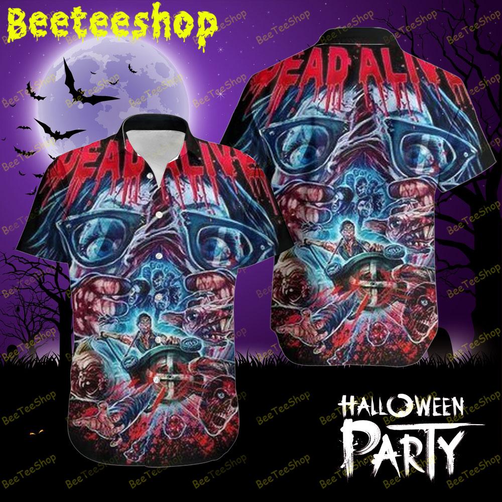 Halloween Dead Alive Beeteeshop Hawaii Shirt Halloween Dead Alive Beeteeshop Hawaii Shirt
