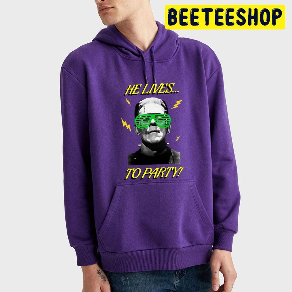 He Live Party Frankenstein Halloween Beeteeshop Trending Unisex T-Shirt He Live Party Frankenstein Halloween Beeteeshop Trending Unisex T-Shirt