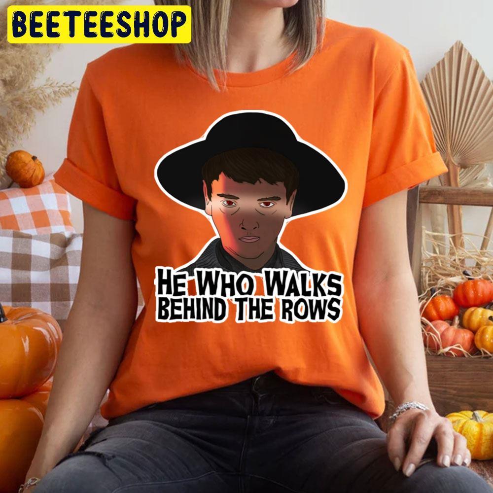 He Who Walks Behind The Rows Children Of The Corn Movie Halloween Beeteeshop Trending Unisex T-Shirt He Who Walks Behind The Rows Children Of The Corn Movie Halloween Beeteeshop Trending Unisex T-Shirt