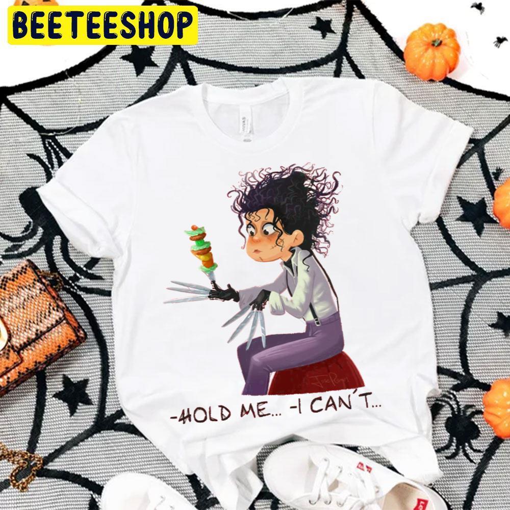 Hold Me Edward Scissorhands Halloween Beeteeshop Trending Unisex T-Shirt Hold Me Edward Scissorhands Halloween Beeteeshop Trending Unisex T-Shirt