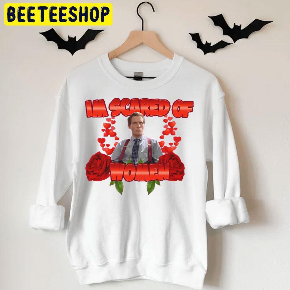 I Am Scared Of Women Patrick Bateman Halloween Beeteeshop Unisex T-Shirt I Am Scared Of Women Patrick Bateman Halloween Beeteeshop Unisex T-Shirt