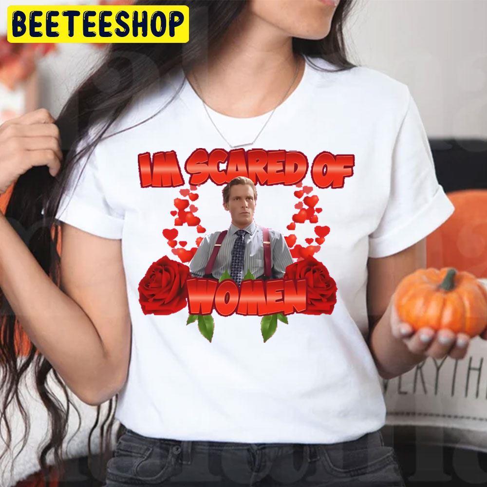 I Am Scared Of Women Patrick Bateman Halloween Beeteeshop Unisex T-Shirt I Am Scared Of Women Patrick Bateman Halloween Beeteeshop Unisex T-Shirt