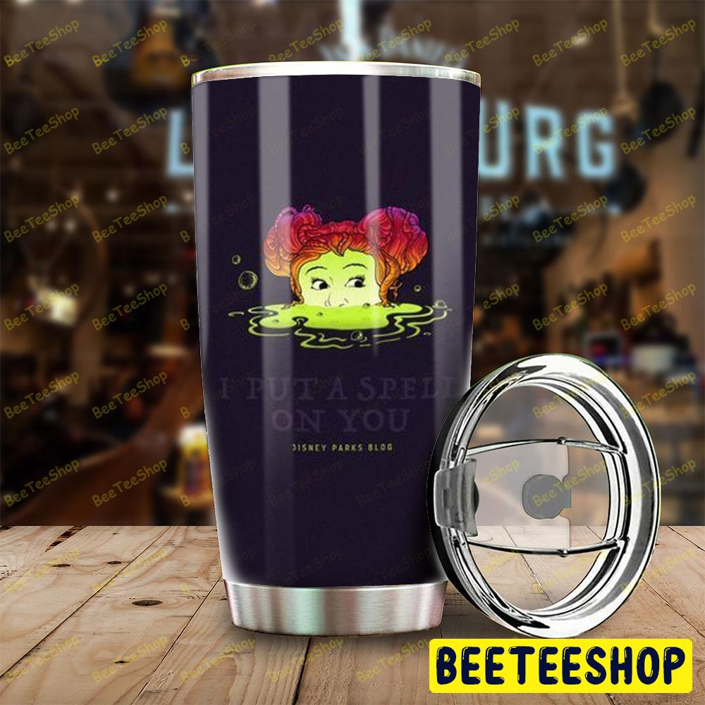I Put A Spell On You Hocus Pocus Halloween Beeteeshop Tumbler I Put A Spell On You Hocus Pocus Halloween Beeteeshop Tumbler