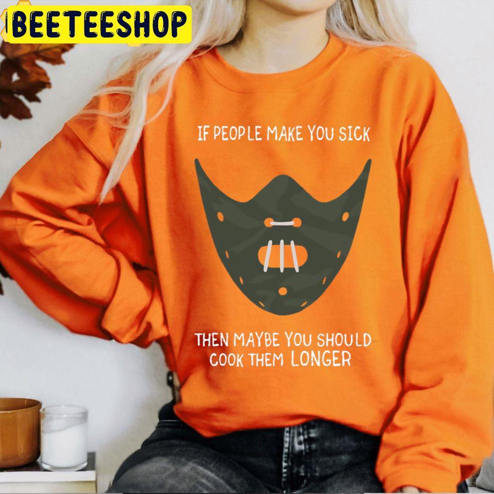 If People Make You Sick Hannibal Lecter Halloween Beeteeshop Trending Unisex T-Shirt If People Make You Sick Hannibal Lecter Halloween Beeteeshop Trending Unisex T-Shirt