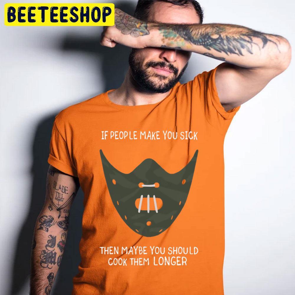 If People Make You Sick Hannibal Lecter Halloween Beeteeshop Trending Unisex T-Shirt If People Make You Sick Hannibal Lecter Halloween Beeteeshop Trending Unisex T-Shirt