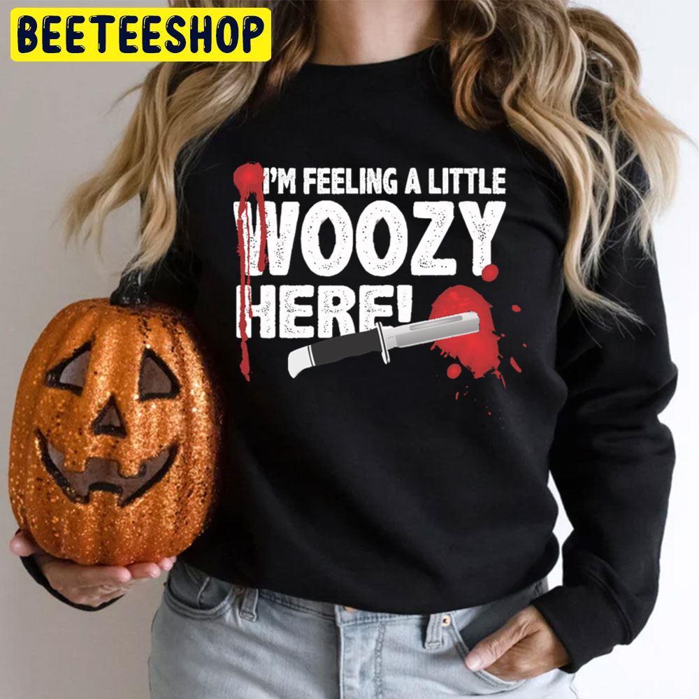 I'm Feeling A Little Woozy Here Scream Halloween Beeteeshop Trending Unisex T-Shirt I'm Feeling A Little Woozy Here Scream Halloween Beeteeshop Trending Unisex T-Shirt