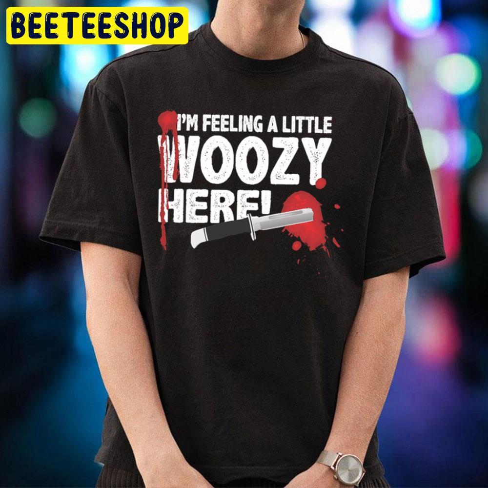 I'm Feeling A Little Woozy Here Scream Halloween Beeteeshop Trending Unisex T-Shirt I'm Feeling A Little Woozy Here Scream Halloween Beeteeshop Trending Unisex T-Shirt