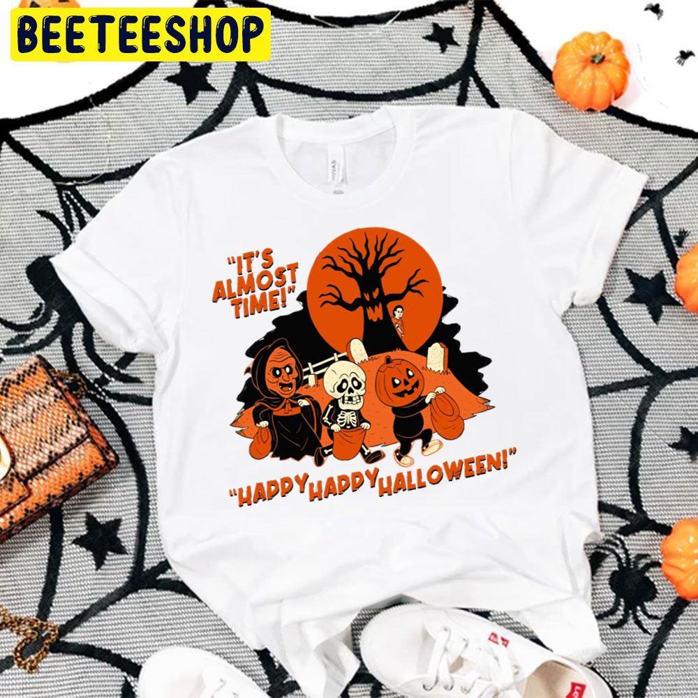 It's Almost Time Halloween Iii Beeteeshop Trending Unisex T-Shirt It's Almost Time Halloween Iii Beeteeshop Trending Unisex T-Shirt