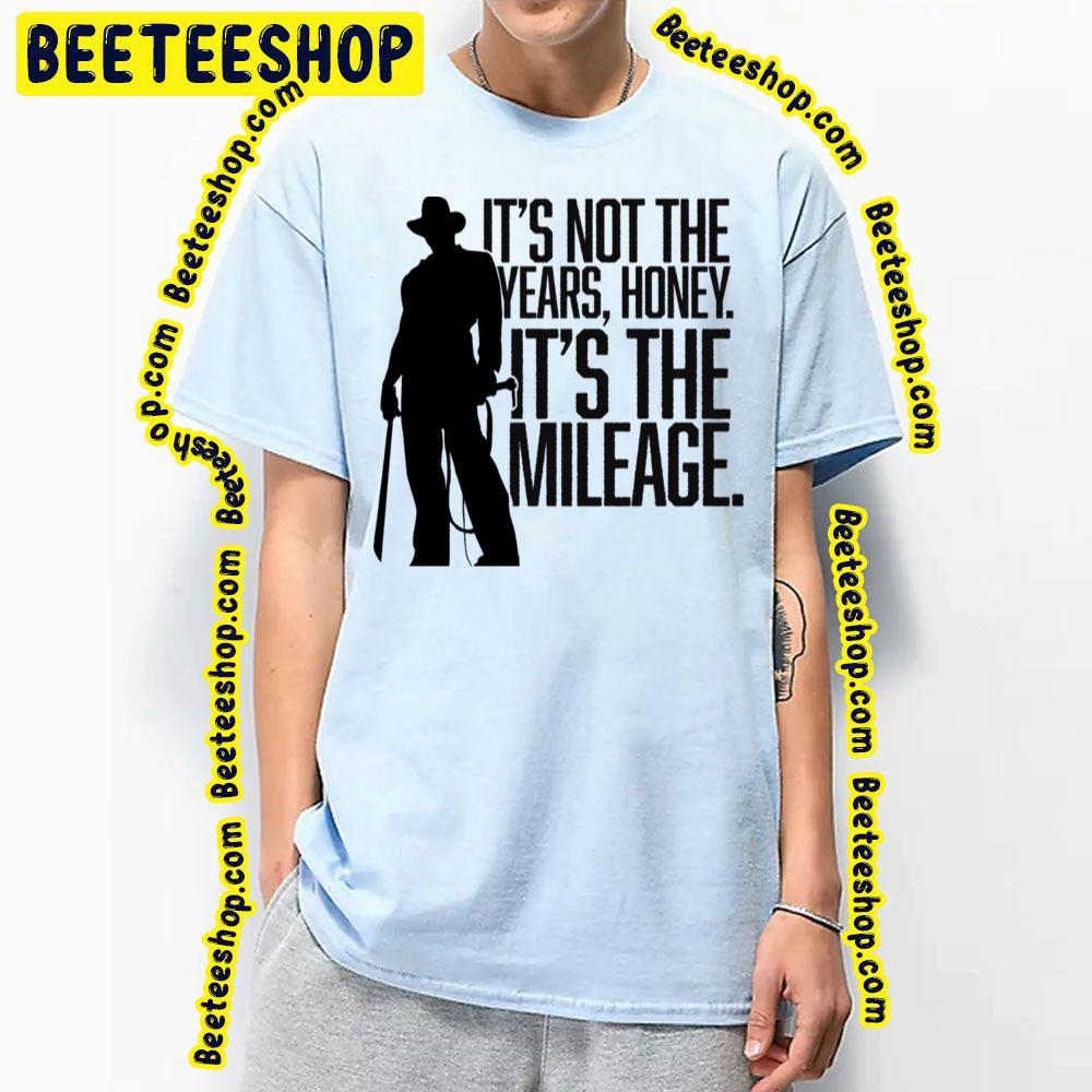 It's Not The Years Honey Raiders Of The Lost Ark Beeteeshop Trending Unisex T-Shirt It's Not The Years Honey Raiders Of The Lost Ark Beeteeshop Trending Unisex T-Shirt