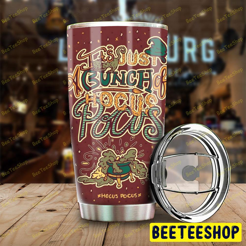 Just A Bunch Of Hocus Pocus Halloween Beeteeshop Tumbler Just A Bunch Of Hocus Pocus Halloween Beeteeshop Tumbler