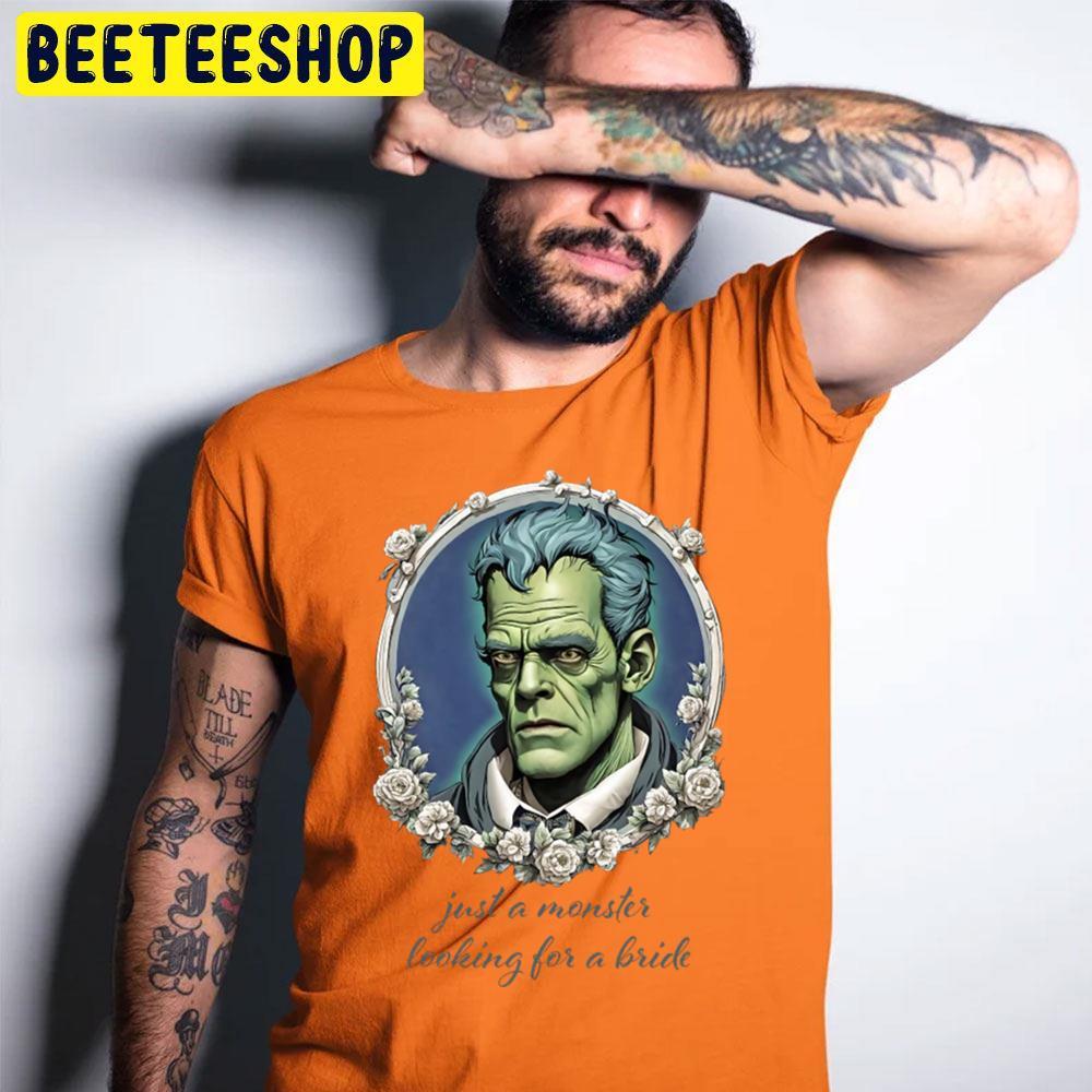 Just A Green Monster Looking For A Bride Frankenstein Halloween Beeteeshop Trending Unisex T-Shirt Just A Green Monster Looking For A Bride Frankenstein Halloween Beeteeshop Trending Unisex T-Shirt