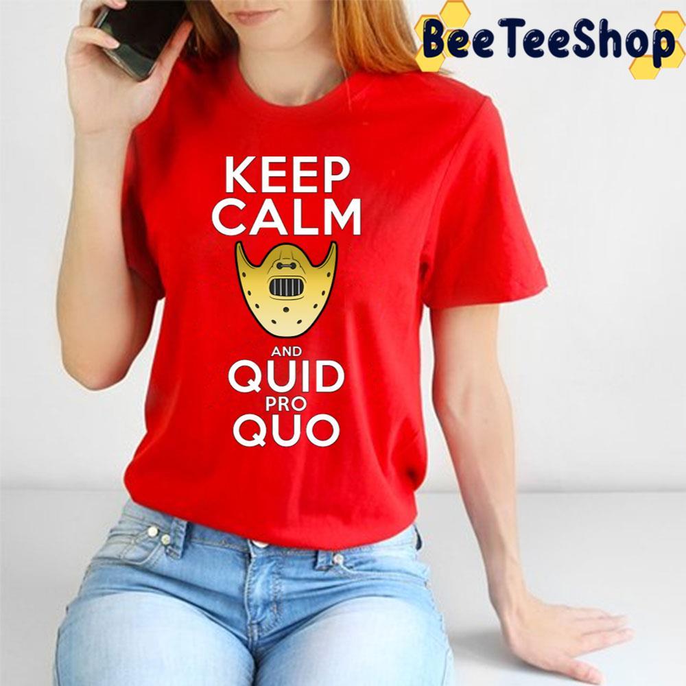 Keep Calm And Quid Pro Hannibal Lecter Halloween Beeteeshop Trending Unisex T-Shirt Keep Calm And Quid Pro Hannibal Lecter Halloween Beeteeshop Trending Unisex T-Shirt
