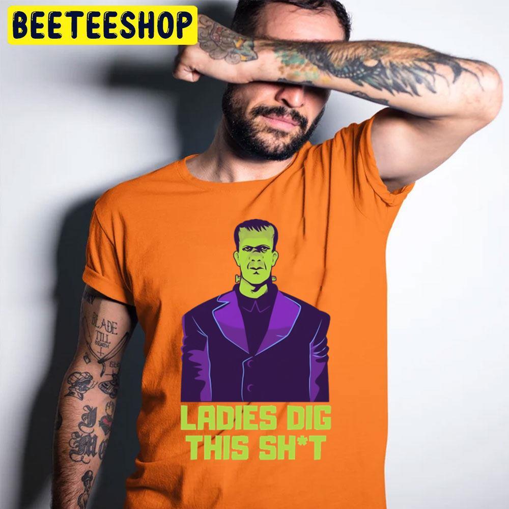 Ladies Dig Frankenstein Halloween Beeteeshop Trending Unisex T-Shirt Ladies Dig Frankenstein Halloween Beeteeshop Trending Unisex T-Shirt