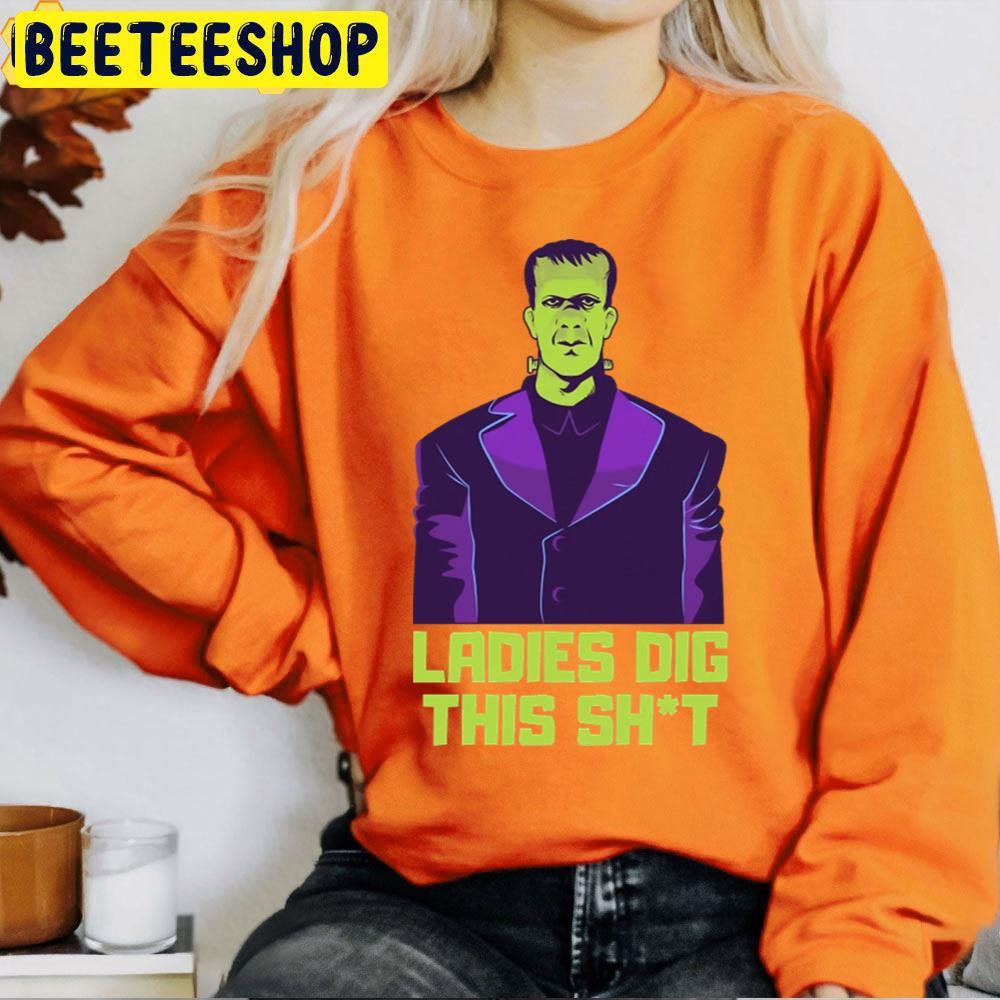 Ladies Dig Frankenstein Halloween Beeteeshop Trending Unisex T-Shirt Ladies Dig Frankenstein Halloween Beeteeshop Trending Unisex T-Shirt