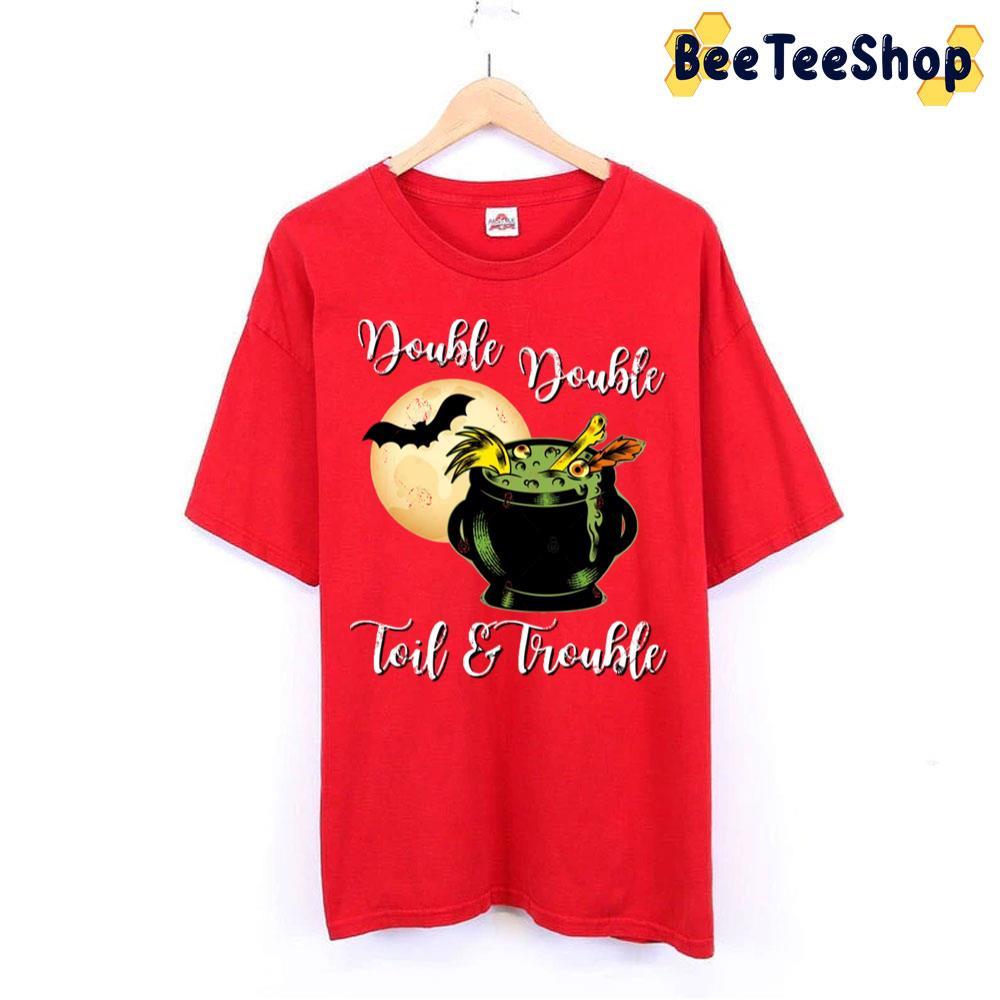 Magic Double Double Toil And Trouble Halloween Beeteeshop Trending Unisex T-Shirt Magic Double Double Toil And Trouble Halloween Beeteeshop Trending Unisex T-Shirt