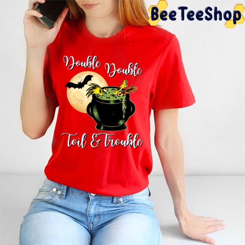 Magic Double Double Toil And Trouble Halloween Beeteeshop Trending Unisex T-Shirt Magic Double Double Toil And Trouble Halloween Beeteeshop Trending Unisex T-Shirt
