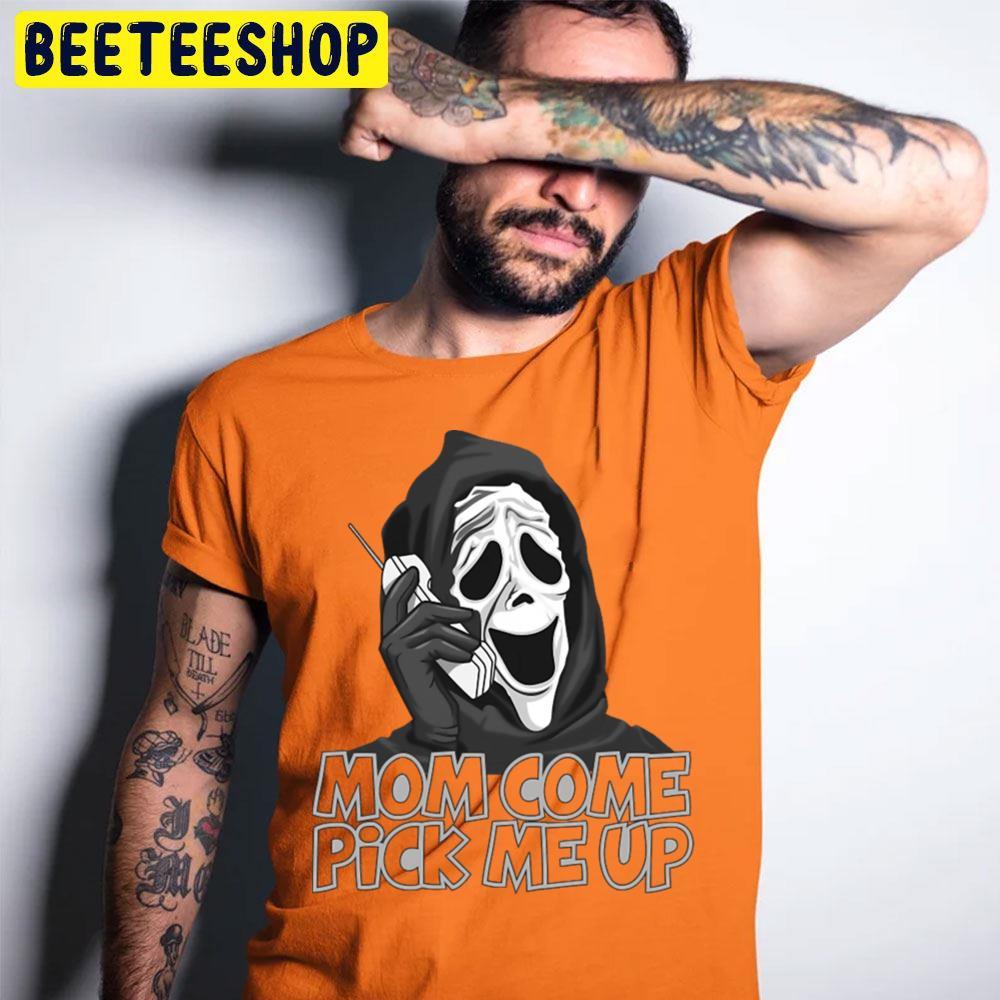 Mom Come Pick Me Up Ghostface Halloween Beeteeshop Trending Unisex T-Shirt Mom Come Pick Me Up Ghostface Halloween Beeteeshop Trending Unisex T-Shirt