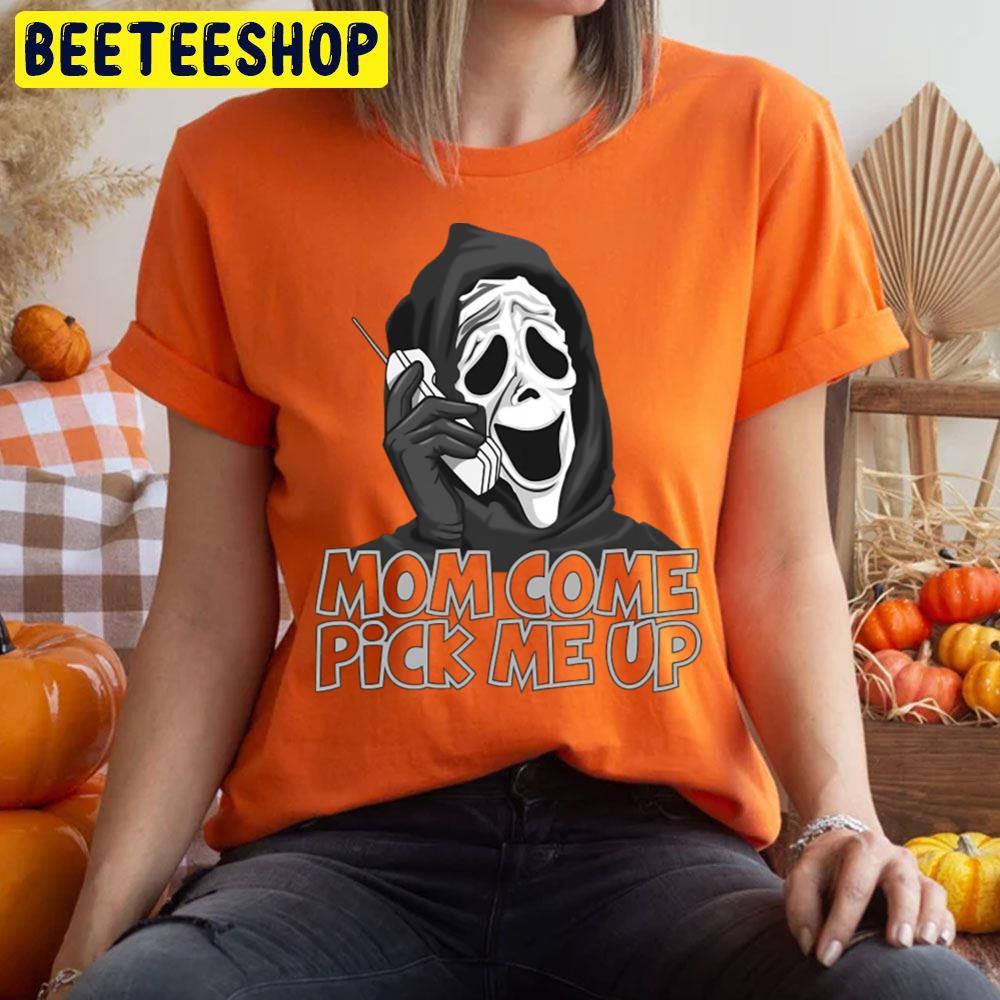 Mom Come Pick Me Up Ghostface Halloween Beeteeshop Trending Unisex T-Shirt Mom Come Pick Me Up Ghostface Halloween Beeteeshop Trending Unisex T-Shirt