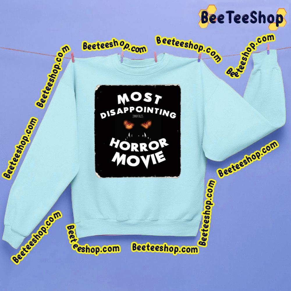 Most Disappoiting Horror Movie Beeteeshop Trending Unisex Sweatshirt Most Disappoiting Horror Movie Beeteeshop Trending Unisex Sweatshirt