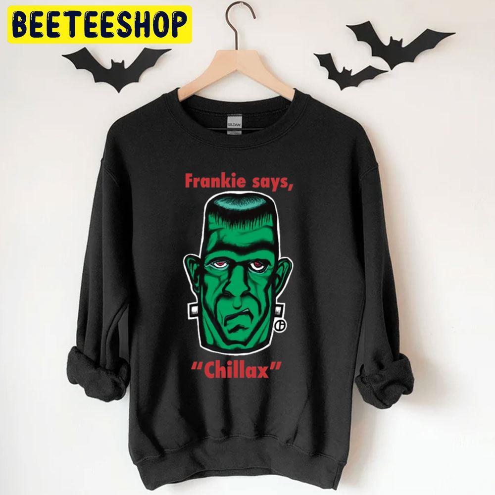 Says Chillax Frankenstein Halloween Beeteeshop Trending Unisex T-Shirt Says Chillax Frankenstein Halloween Beeteeshop Trending Unisex T-Shirt