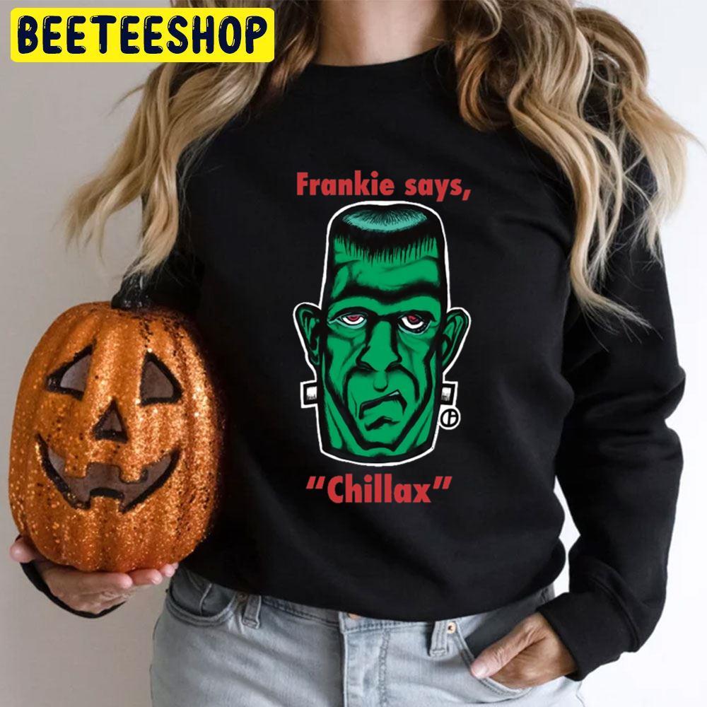 Says Chillax Frankenstein Halloween Beeteeshop Trending Unisex T-Shirt Says Chillax Frankenstein Halloween Beeteeshop Trending Unisex T-Shirt