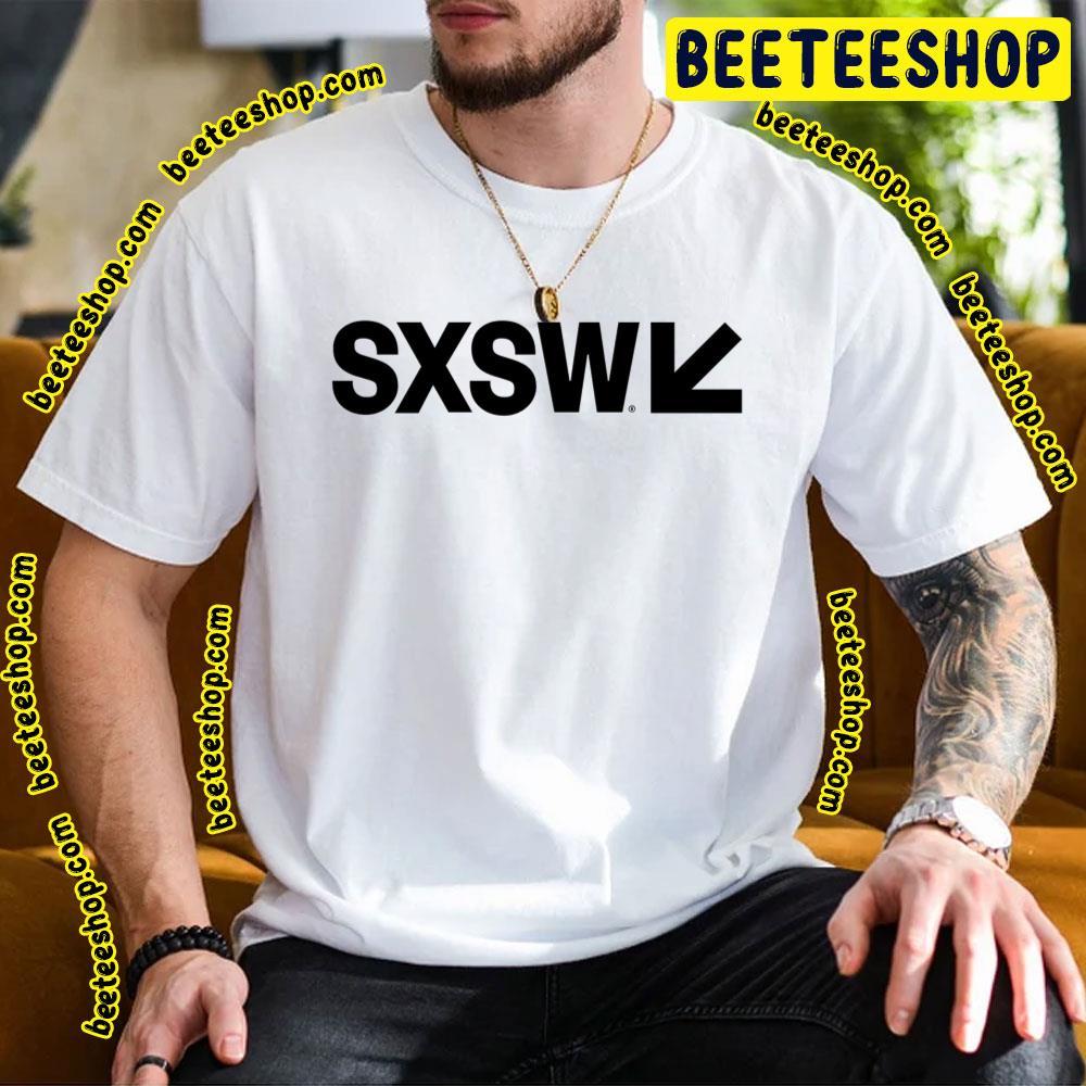 South By Southwest Sxsw Beeteeshop Trending Unisex T-Shirt South By Southwest Sxsw Beeteeshop Trending Unisex T-Shirt